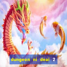 dungeon ni deai 2 temporada dublado meus animes